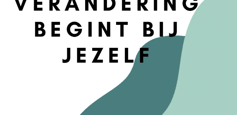 Elke verandering begint bij jezelf 🤍